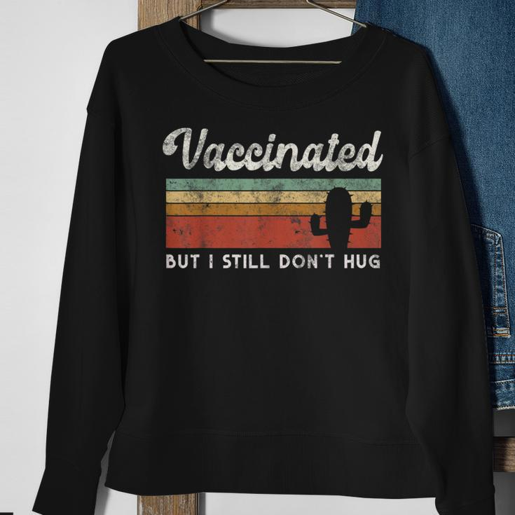 I'm Fully Vaccinated But I Still Don't Hug Introvert Serape Sweatshirt Gifts for Old Women