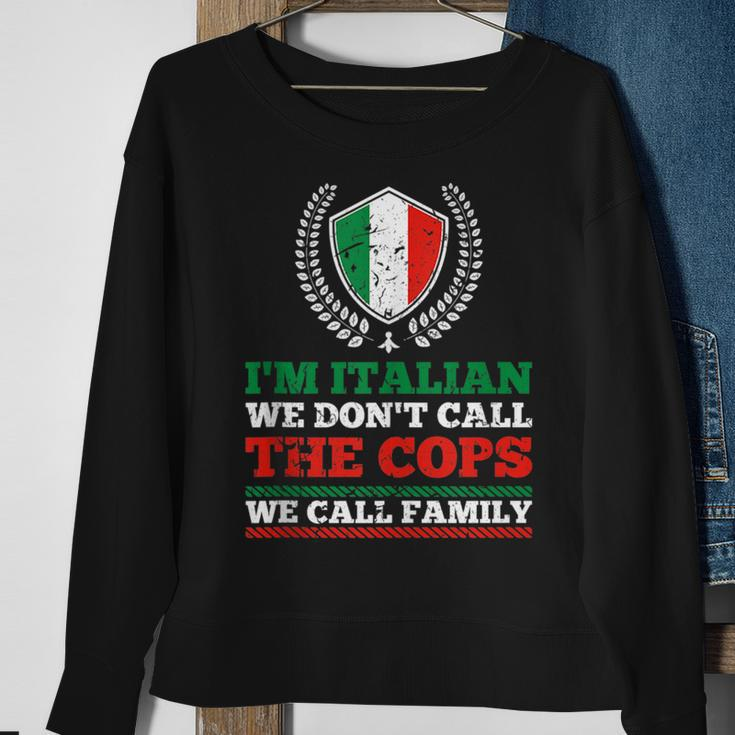 Im Italian We Dont Call The Cops We Call Family Mafia Sweatshirt Gifts for Old Women