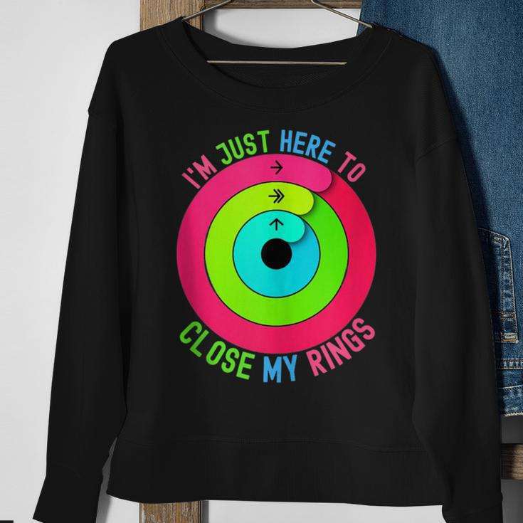 I'm Just Here To Close My Rings Sweatshirt Gifts for Old Women