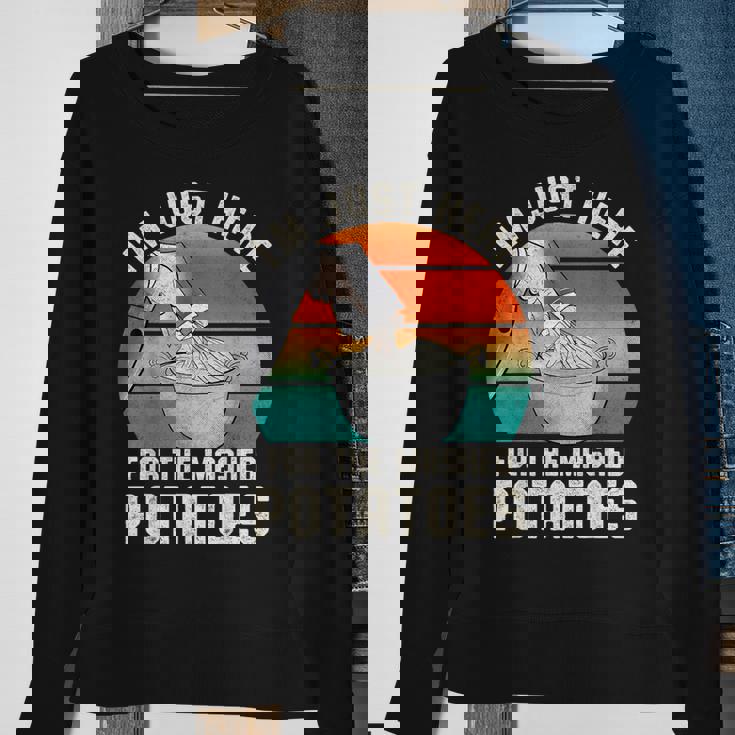 I'm Just Here For The Mashed Potatoes Cute Thanksgiving Food Sweatshirt Gifts for Old Women