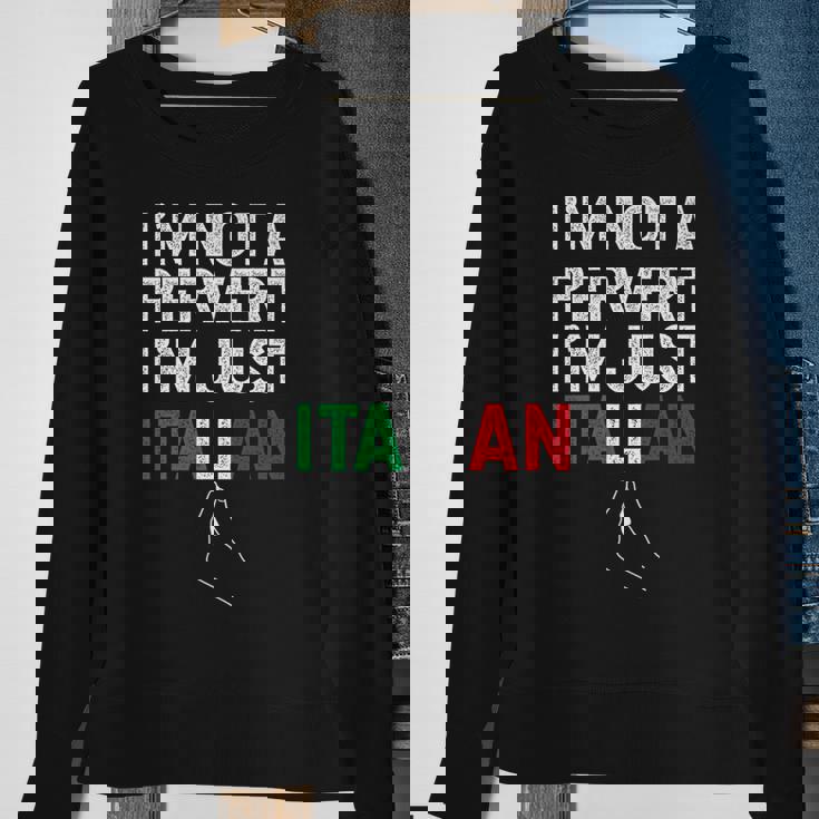 Im Not A Pervert Im Just Italian Funny Italian Sweatshirt Gifts for Old Women