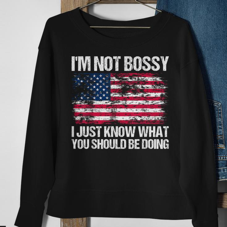 I'm Not Bossy I Just Know What You Should Be Doing Sweatshirt Gifts for Old Women