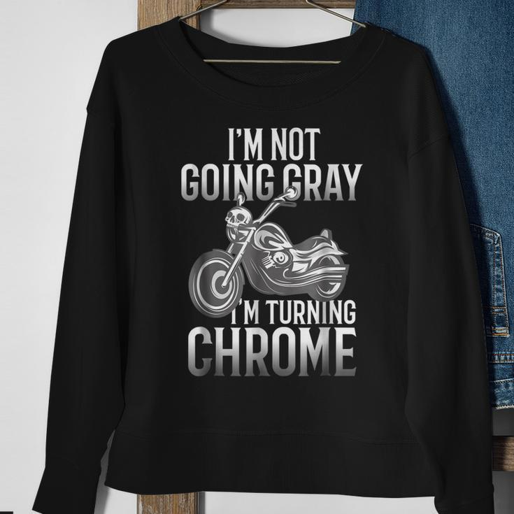 Im Not Going Gray Im Turning Chrome Over The Hill Sweatshirt Gifts for Old Women