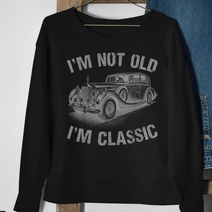 Im Not Old Im Classic Funny Car Graphic Gift Fathers Day Sweatshirt Gifts for Old Women