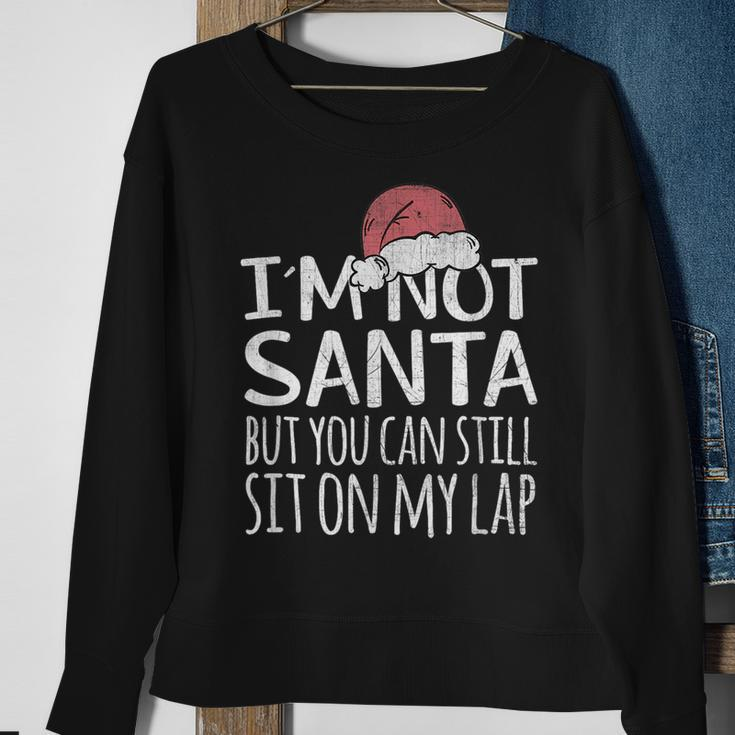 Im Not Santa But You Can Still Sit On My Lap Funny Xmas Sweatshirt Gifts for Old Women