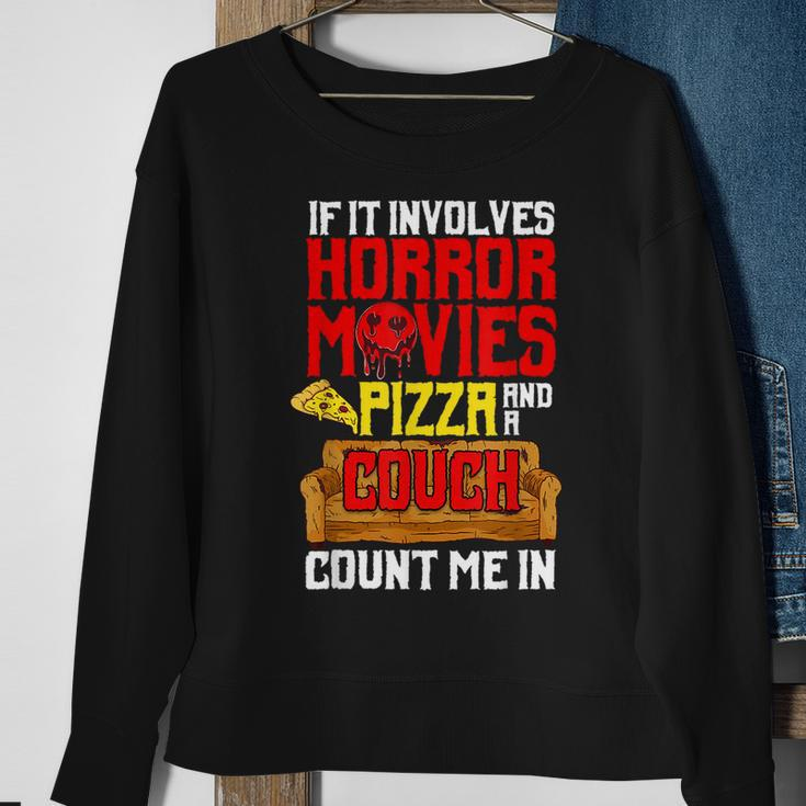 If It Involves Horror Movies Pizza And A Couch Count Me In Movies Sweatshirt Gifts for Old Women