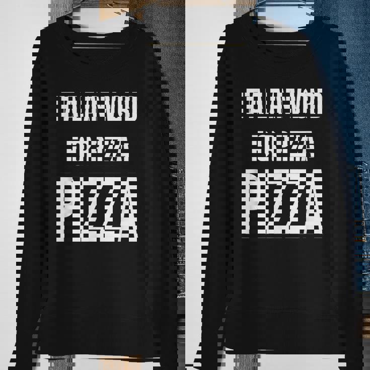Italian Word For Pizza Pizza Sweatshirt Gifts for Old Women