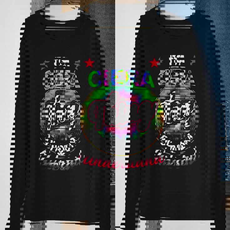 Its A Ciera Thing Tie Dye Ciera Name Sweatshirt Gifts for Old Women