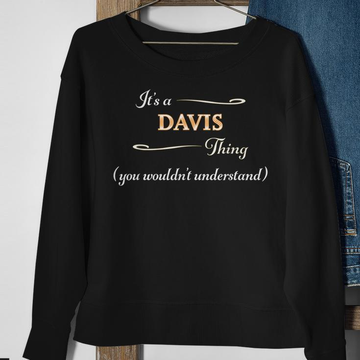 Its A Davis Thing You Wouldnt Understand | Name Gift Sweatshirt Gifts for Old Women