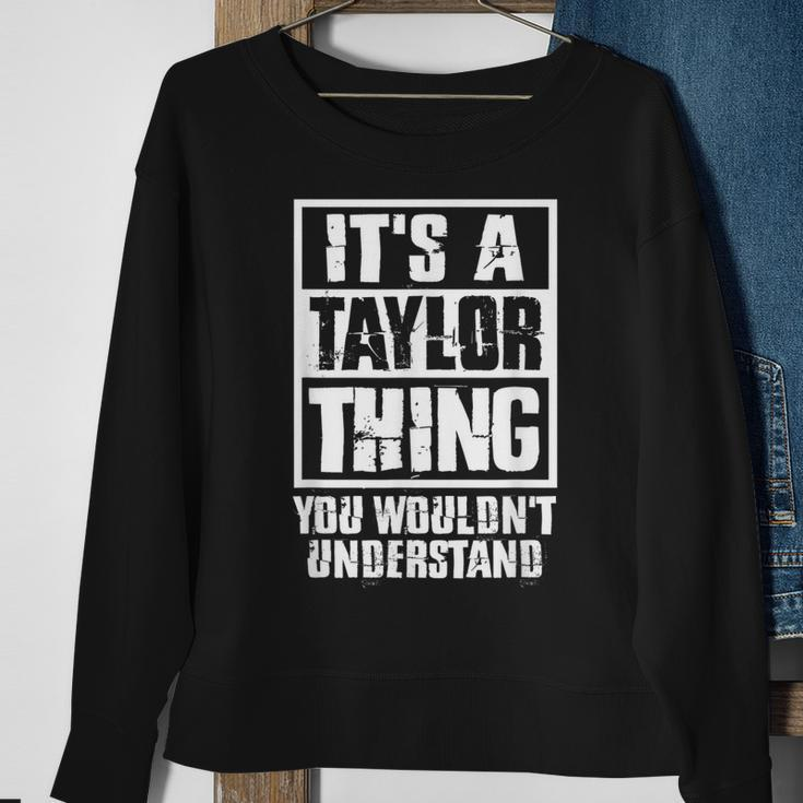 Its A Taylor Thing You Wouldnt Understand Sweatshirt Gifts for Old Women