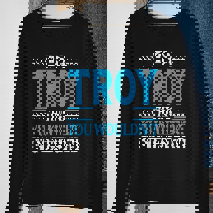 Its A Troy Thing Wouldnt Understand Personal Name Troy Sweatshirt Gifts for Old Women
