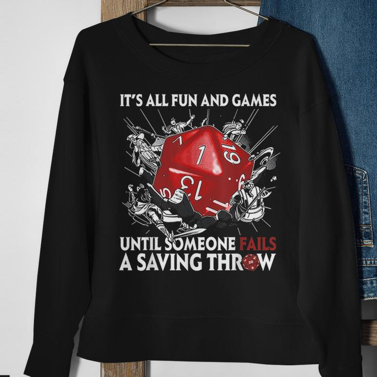 Its All Fun And Games Until Someone Fails A Saving Throw Games Funny Gifts Sweatshirt Gifts for Old Women