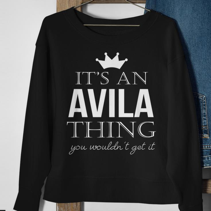 Its An Avila Thing You Wouldnt Get It Avila Last Name Funny Last Name Designs Funny Gifts Sweatshirt Gifts for Old Women