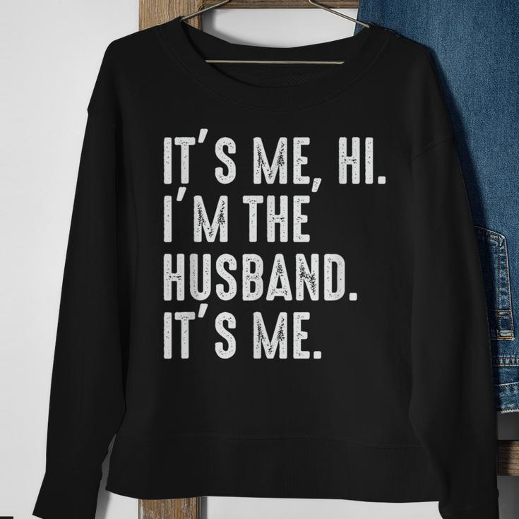 It's Me Hi I'm The Husband It's Me For Dad Husband Sweatshirt Gifts for Old Women