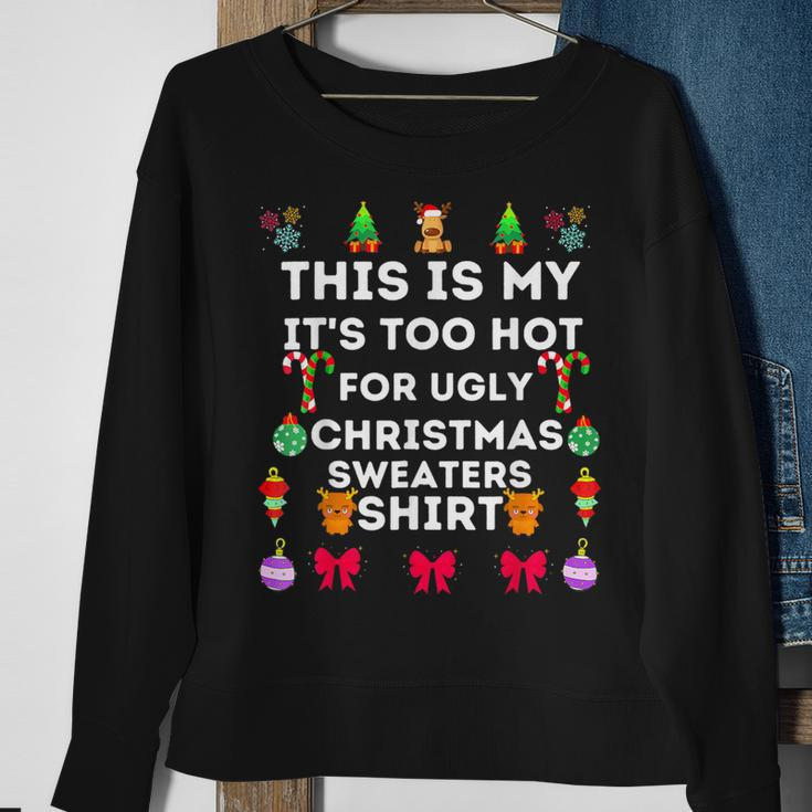 This Is My Its Too Hot For Ugly Christmas Sweaters 2023 Sweatshirt Gifts for Old Women