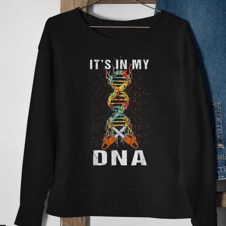 Its In My Dna Chainsaw Tree Climber Job Pride Gift For Mens Sweatshirt Gifts for Old Women