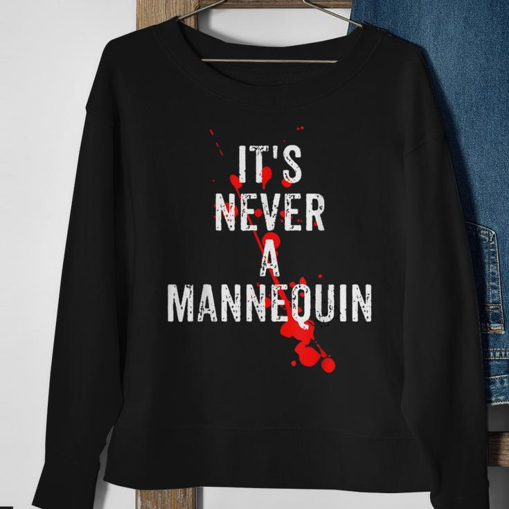 It's Never A Mannequin True Crime Podcast Tv Shows Lovers Tv Shows Sweatshirt Gifts for Old Women