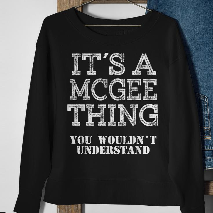 Its A Mcgee Thing You Wouldnt Understand Matching Family Sweatshirt Gifts for Old Women