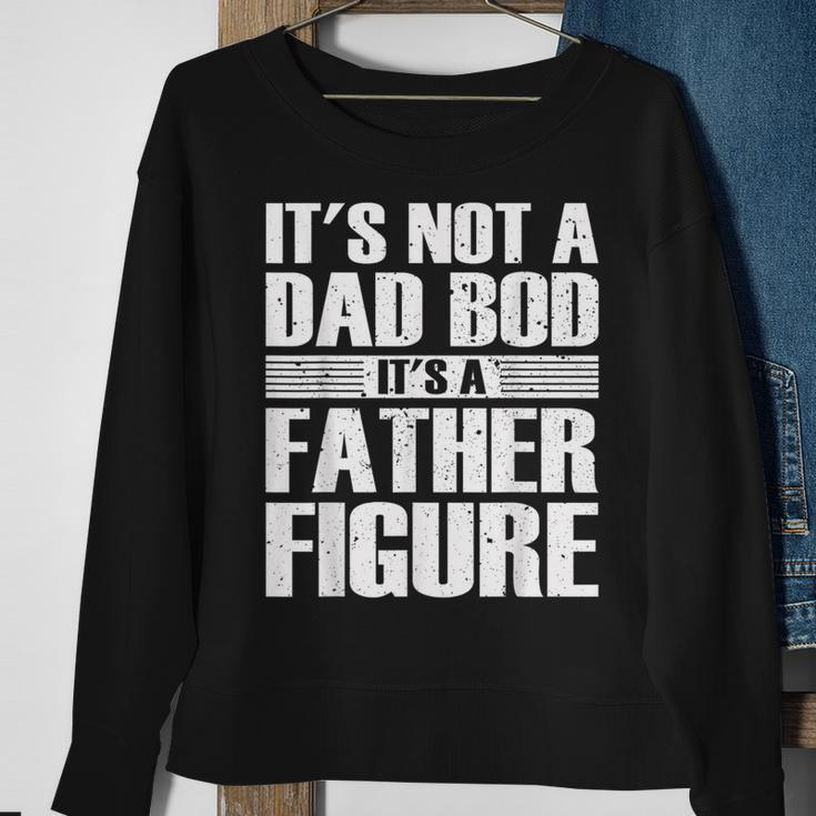 Its Not A Dad Bod Its A Father Figure Fathers Day Sweatshirt Gifts for Old Women