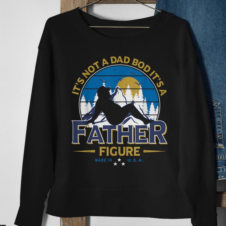 Its Not A Dad Bod Its A Father-Figure Funny Fathers Day Sweatshirt Gifts for Old Women