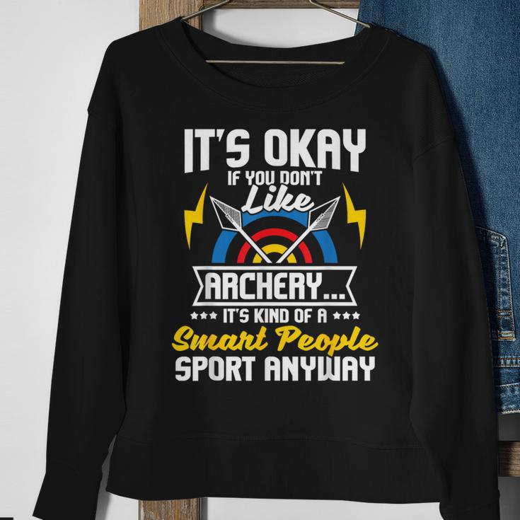 It's Okay If You Don't Like Archery Bow Archer Bowhunting Sweatshirt Gifts for Old Women