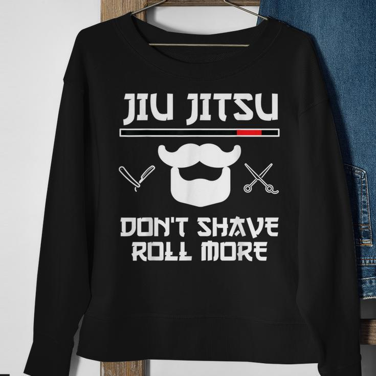 Jiu Jitsu Don't Shave Roll More Bjj Brazilian Jiu Jitsu T-S Sweatshirt Gifts for Old Women