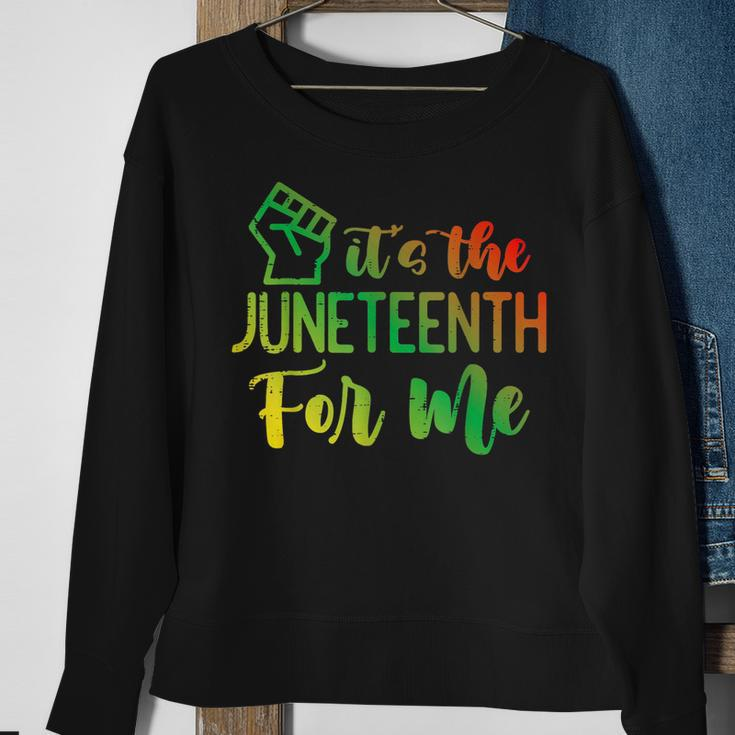 Junenth Fist Its The Junenth For Me African American Sweatshirt Gifts for Old Women