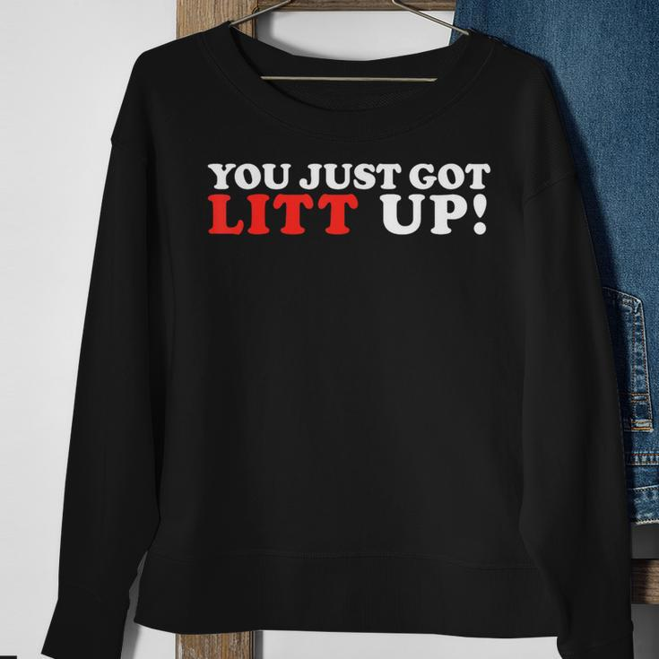 You Just Got Litt Up Sweatshirt Gifts for Old Women