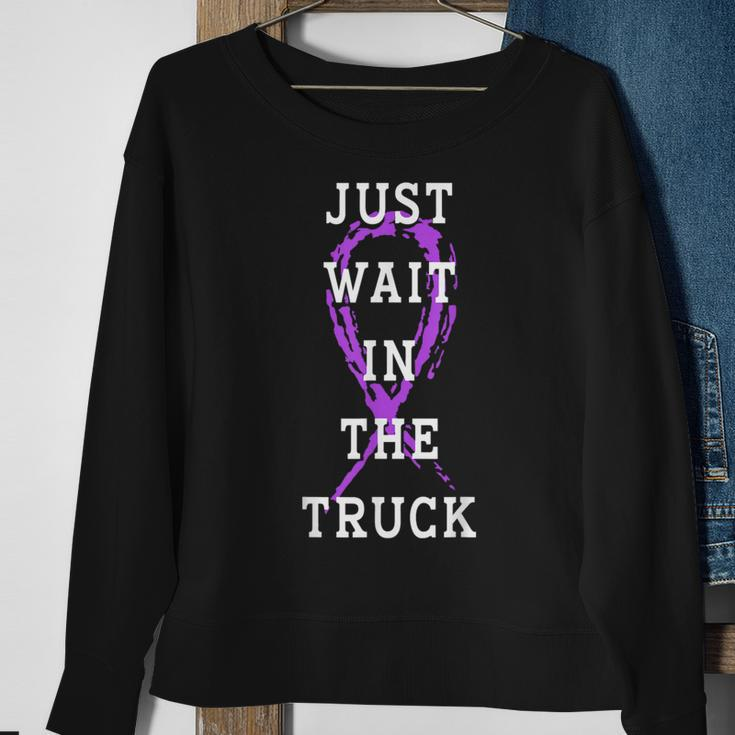Just Wait In The Truck Purple Ribbon Cancer Awareness Day Sweatshirt Gifts for Old Women