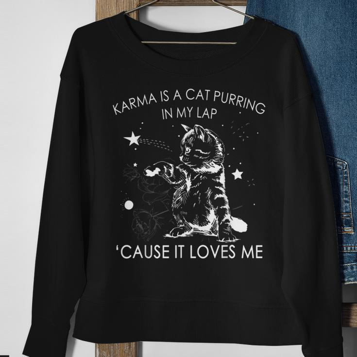 Karma Is A Cat Purring In My Lap Cause It Loves Me Cat Lover Sweatshirt Gifts for Old Women