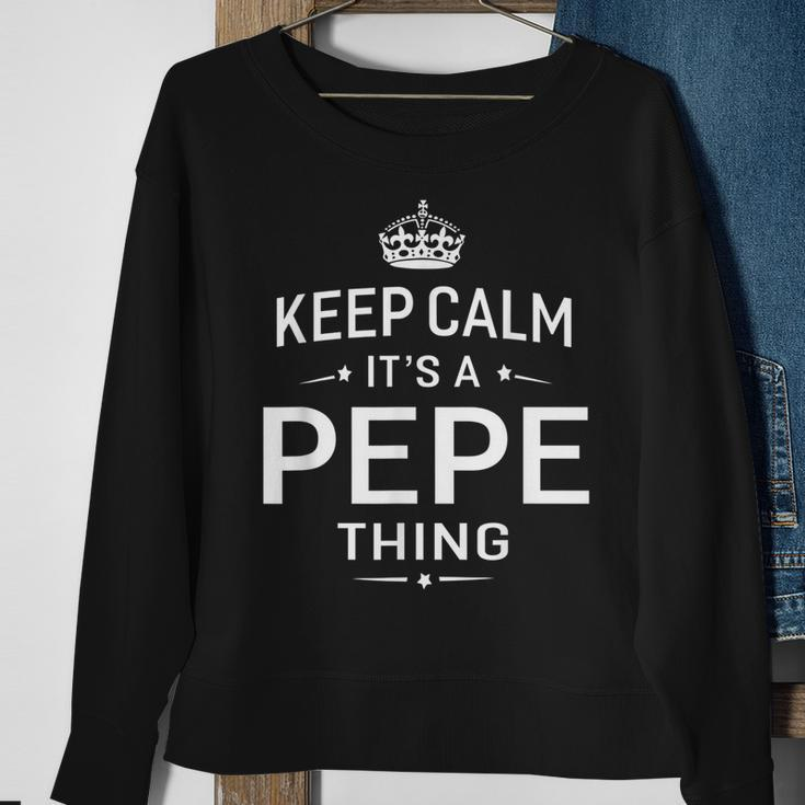 Keep Calm Its Pepe Thing Grandpa Gifts Men Sweatshirt Gifts for Old Women