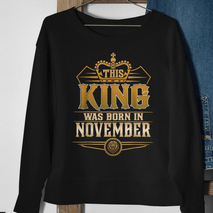 This King Was Born In November Birthday For Men Sweatshirt Gifts for Old Women
