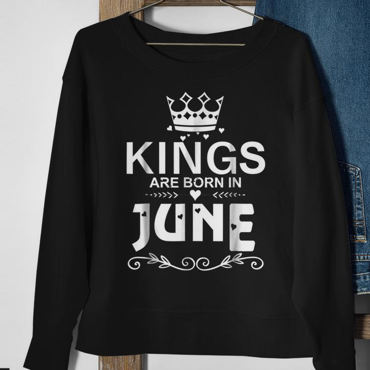 Kings Are Born In June Birthday Gift Father Day Men Sweatshirt Gifts for Old Women