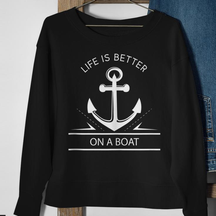 Life Is Better On A Boat - Anchor Sailing Quote Captain Crew Sweatshirt Gifts for Old Women