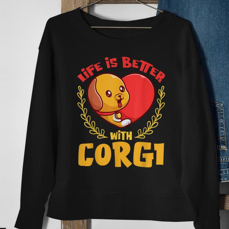 Life Is Better With Corgi Dog Lover Novelty Puns Sweatshirt Gifts for Old Women