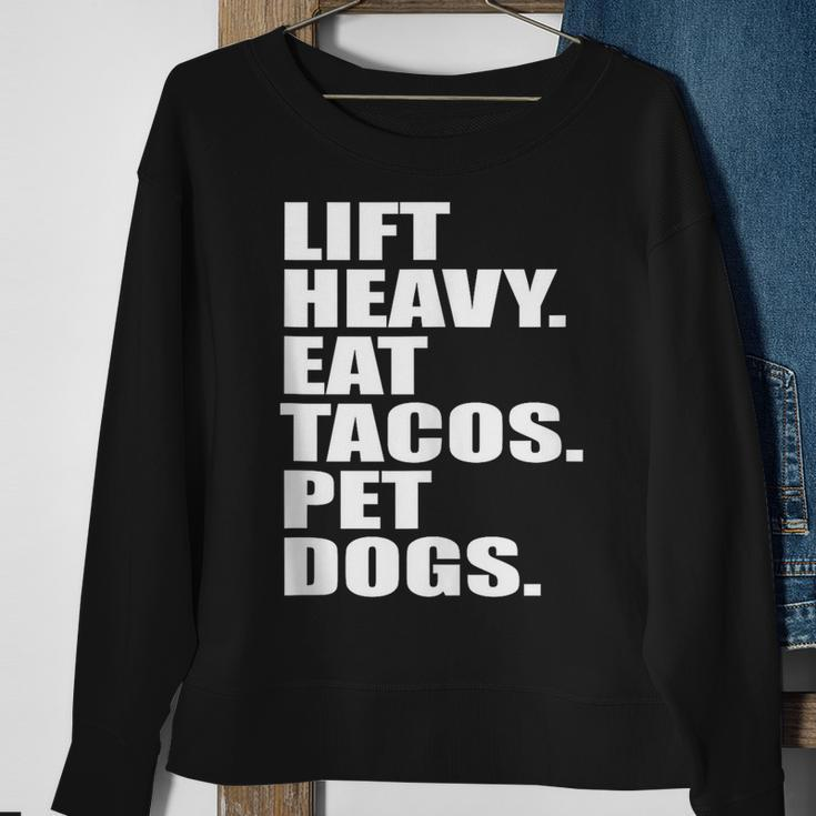 Lift Heavy Eat Tacos Pet Dogs Quote Sweatshirt Gifts for Old Women