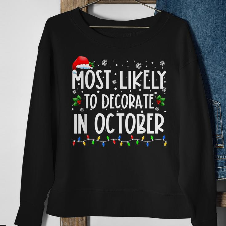 Most Likely To Decorate In October Family Christmas Sweatshirt Gifts for Old Women