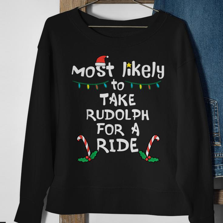 Most Likely Take Rudolf For Ride Christmas Xmas Family Match Sweatshirt Gifts for Old Women