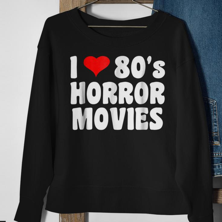 I Love 80'S Horror MoviesMovies Sweatshirt Gifts for Old Women
