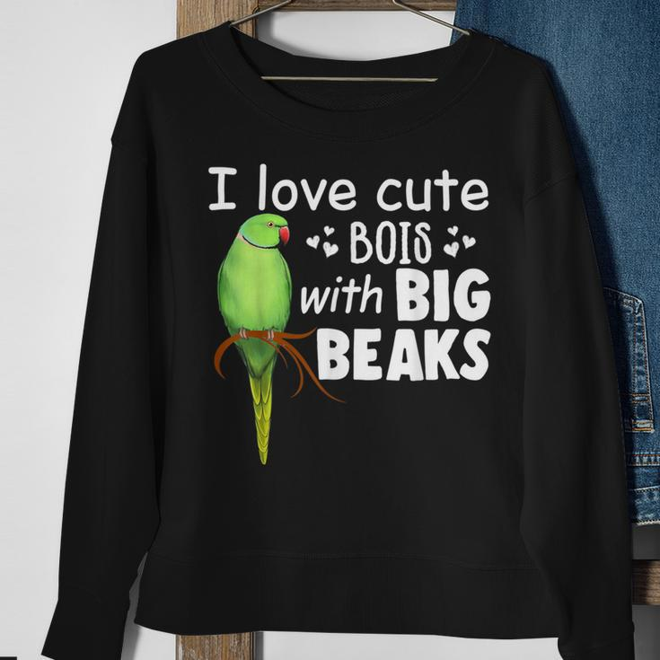 I Love Cute Bois With Big Beaks Birb Indian Ringneck Sweatshirt Gifts for Old Women