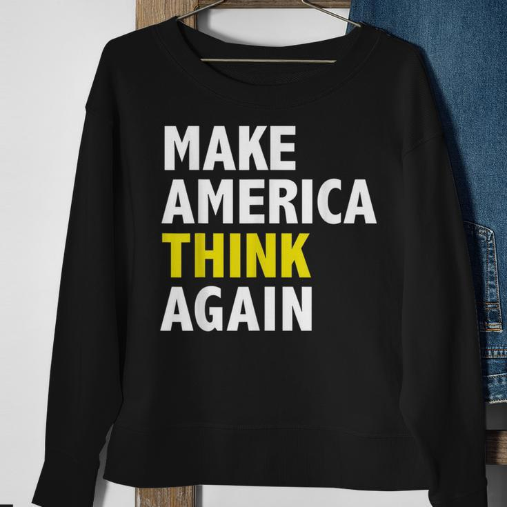 Make America Think Again Funny Elections President Politics Sweatshirt Gifts for Old Women