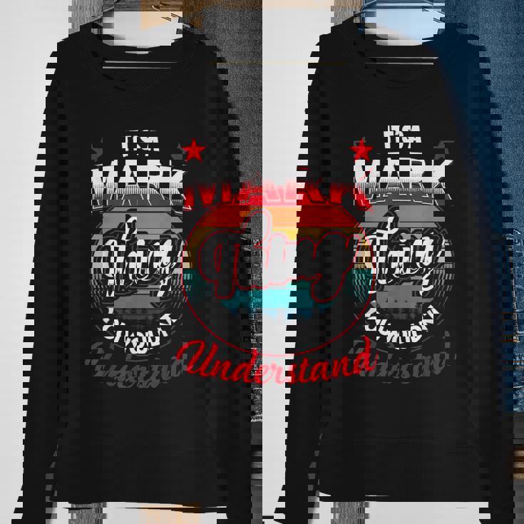 Mark Retro Name Its A Mark Thing Sweatshirt Gifts for Old Women