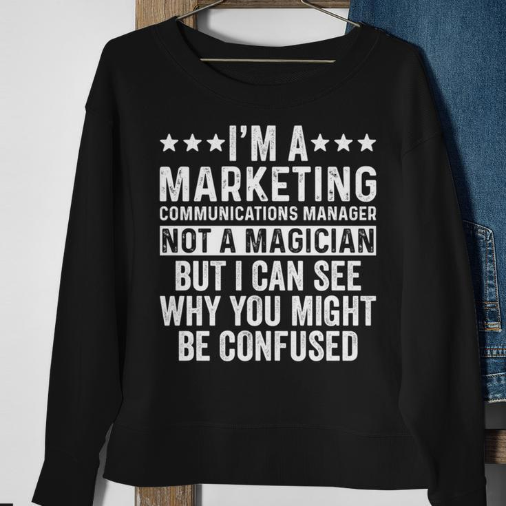 Marketing Communications Manager Not A Magician Job Sweatshirt Gifts for Old Women