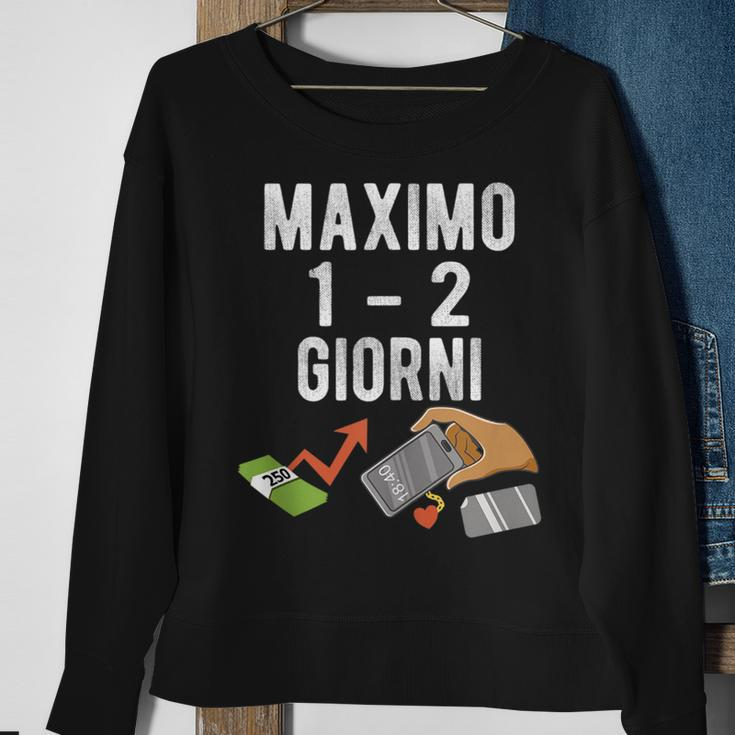 Maximo 1 2 Days Italian Meme Sweatshirt Gifts for Old Women