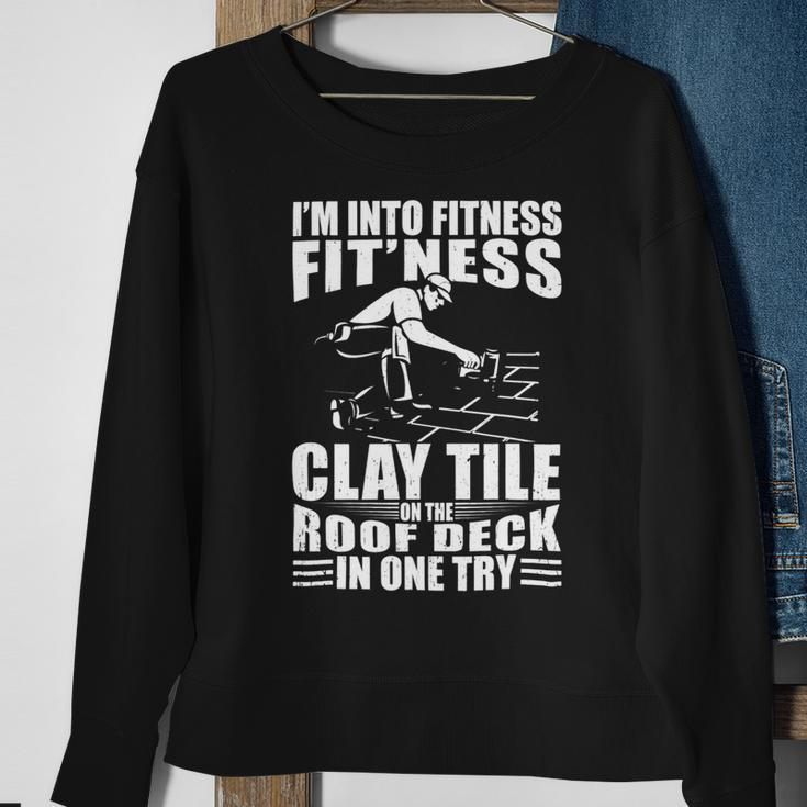 Mens Funny Roofer Im Into Fitness Clay Tile Roofing Contractor Sweatshirt Gifts for Old Women