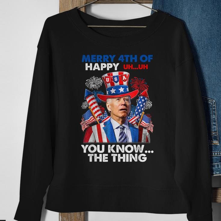 Merry 4Th Of You Know The Thing Funny Joe Biden 4Th Of July Sweatshirt Gifts for Old Women