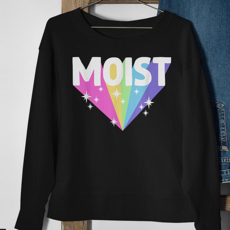 Moist Funny Meme Offensive Weird Cool Hilarious Humorous Meme Funny Gifts Sweatshirt Gifts for Old Women