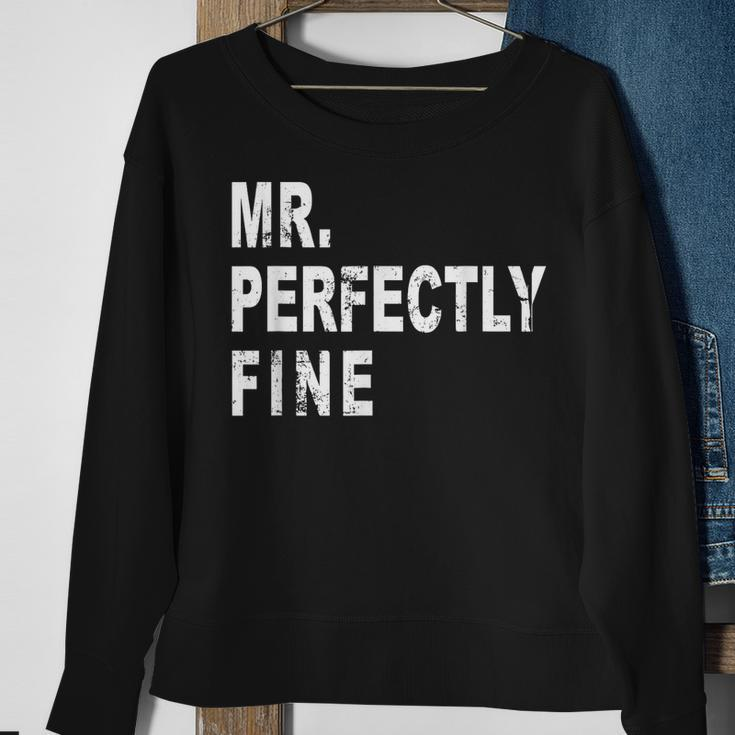 Mr Perfectly Fine Father Funny Gift For Dad Sweatshirt Gifts for Old Women