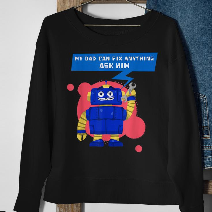 My Dad Can Fix Anything Ask Him Funny Sweatshirt Gifts for Old Women