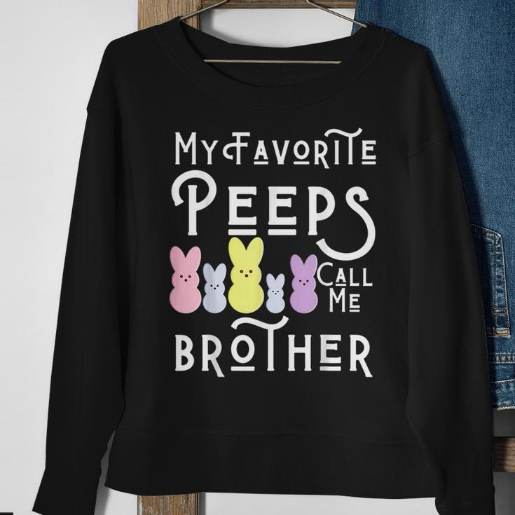 My Favorite Peeps Call Me Brother Bro Easter Basket Stuffer Funny Gifts For Brothers Sweatshirt Gifts for Old Women